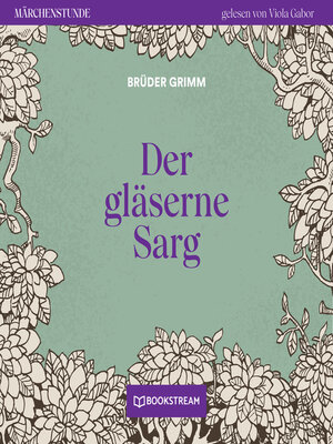 cover image of Der gläserne Sarg--Märchenstunde, Folge 54